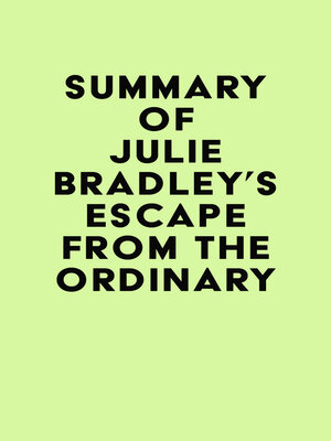 cover image of Summary of Julie Bradley's Escape from the Ordinary